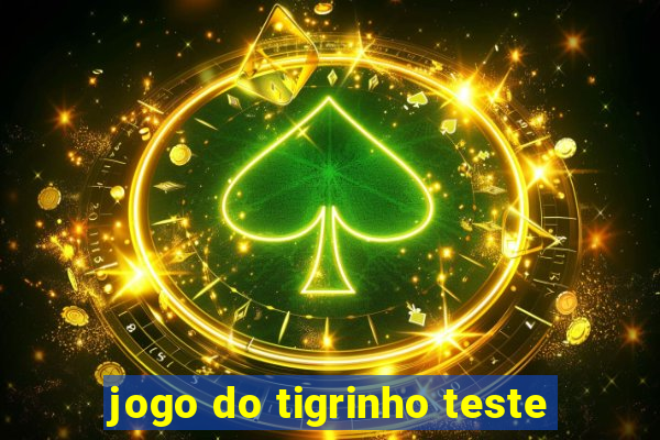 jogo do tigrinho teste